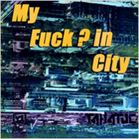  - My Fnck ? in City